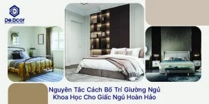 Nguyên Tắc Cách Bố Trí Giường Ngủ Khoa Học Cho Giấc Ngủ Hoàn Hảo