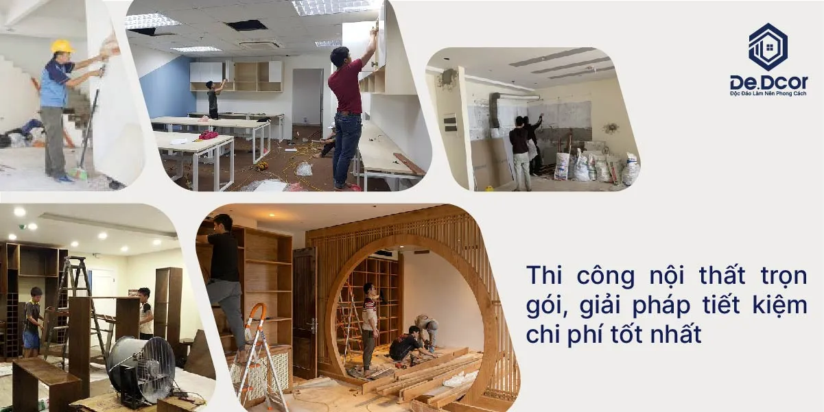 Thi công nội thất trọn gói, giải pháp tiết kiệm chi phí tốt nhất