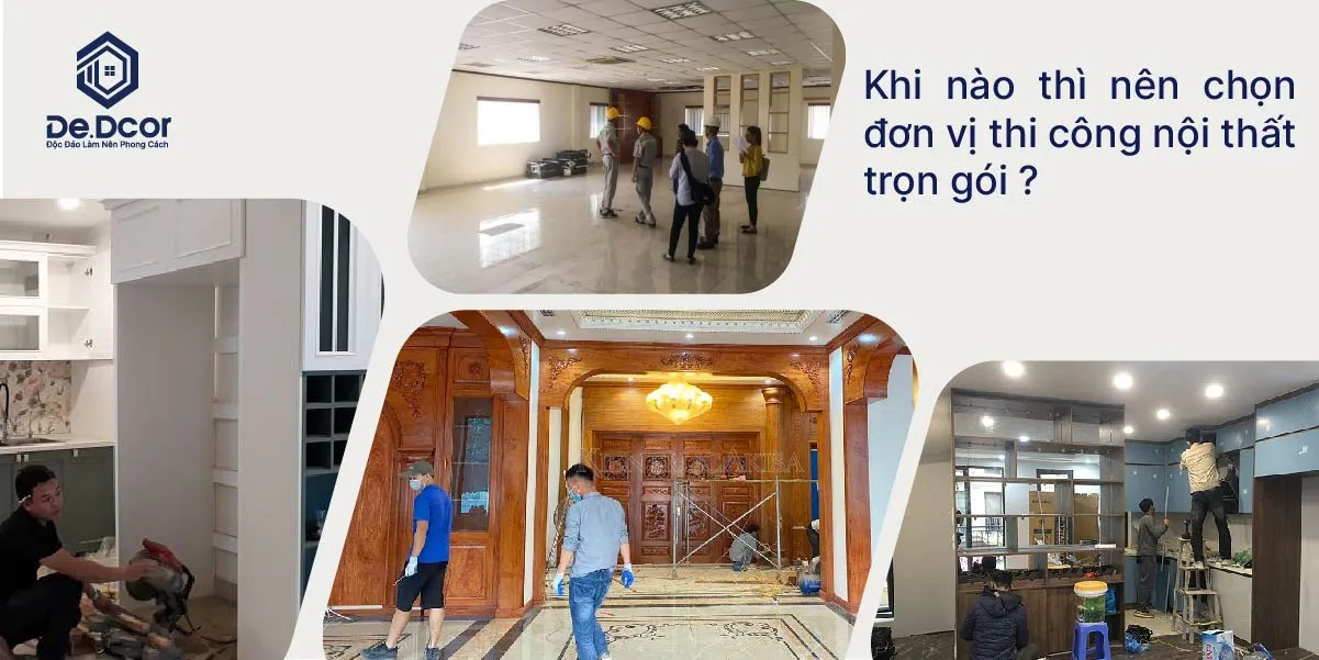 Thi công nội thất trọn gói, giải pháp tiết kiệm chi phí tốt nhất
