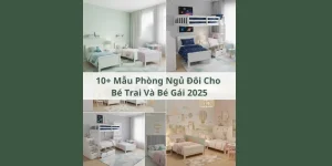 10+ Mẫu Phòng Ngủ Đôi Cho Bé Trai Và Bé Gái Đẹp 2025