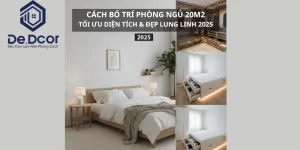 Cách Bố Trí Phòng Ngủ 20m2 Tối Ưu Diện Tích & Đẹp Lung Linh 2025