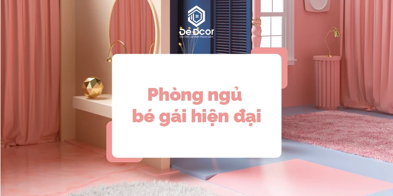 15+ Mẫu Phòng Ngủ Bé Gái Hiện Đại, Dễ Thương & Tinh Tế 2025