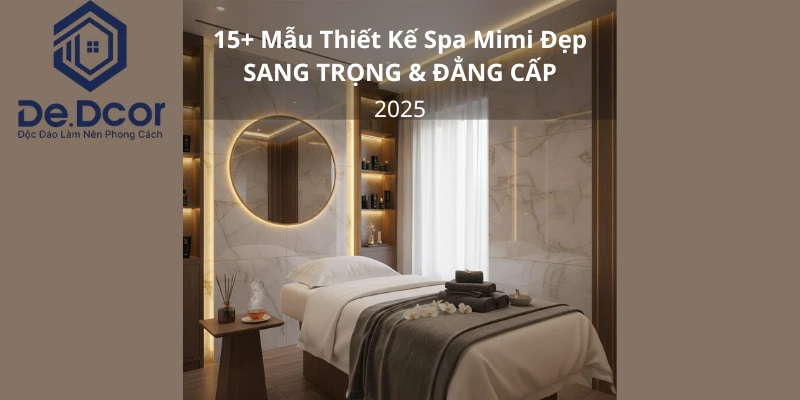 15+ Mẫu Thiết Kế Spa Mini Đẹp “Cứu Cánh” Mặt Bằng Nhỏ 2025