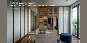 Thiết Kế Walk-in Closet: Phòng Thay Đồ Triệu Đô Kính Thông Minh